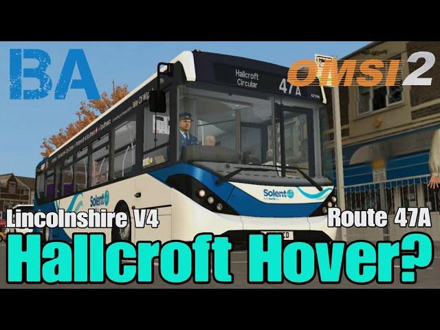 Hallcroft Hover - Route 47a - Early Access - Lincolnshire V4 - OMSI 2