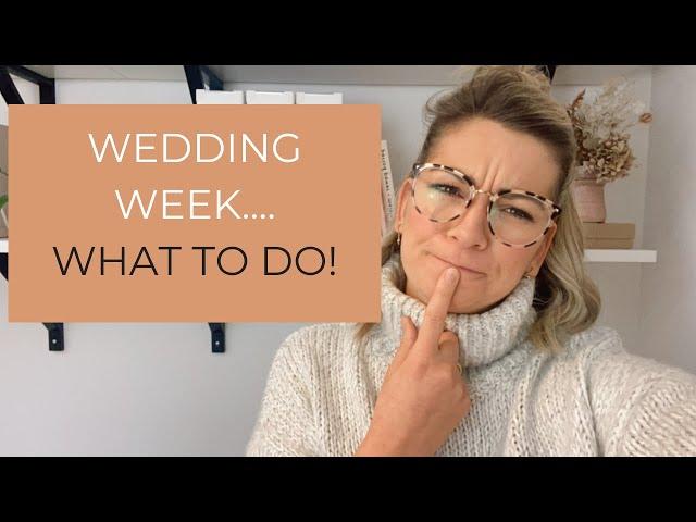 What Should I Be Doing The Week Of My Wedding