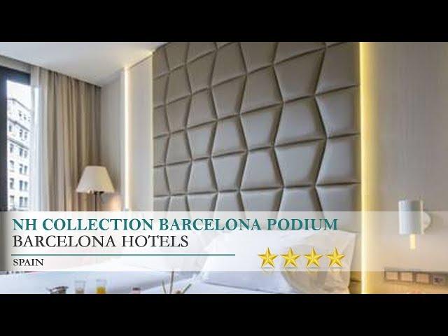 NH Collection Barcelona Podium - Barcelona Hotels, Spain