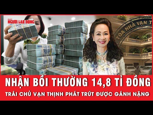 Nhận bồi thường 14,8 tỉ đồng, trái chủ Vạn Thịnh Phát như trút được gánh nặng  | Thời sự