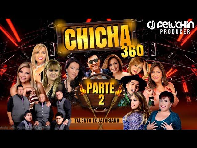 Chicha 360 Mix Parte 2 Musica Ecuatoriana dj_peluchin (️Emely)