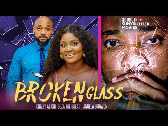 BROKEN GLASS - DEZA DE GREAT, CHIZZY ALICHI, ANGELA EGUAVON, HYDRA CHUKWU latest 2023 nigerian movie