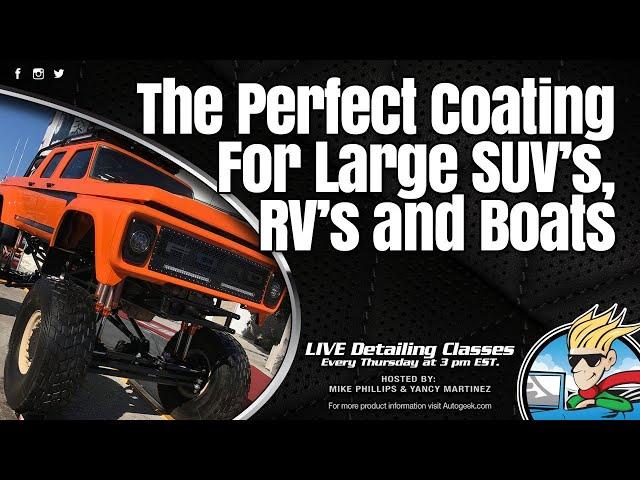 The Perfect Coating for Large SUV’s, RV’s and Boats