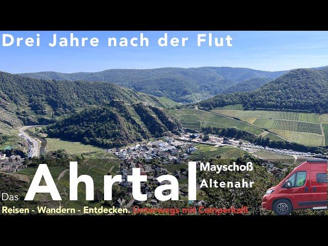 Das Ahrtal im Sommer 2024 - drei Jahre nach der Flut. Mayschoß und Altenahr