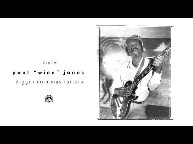 Paul "Wine" Jones - Diggin Mommas Tatters (Official Audio)