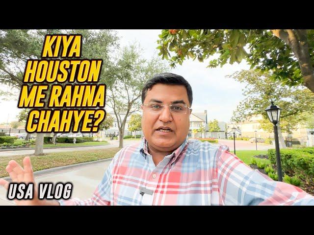 Kiya HOUSTON me Rahna Chahye?  | USA Vlog