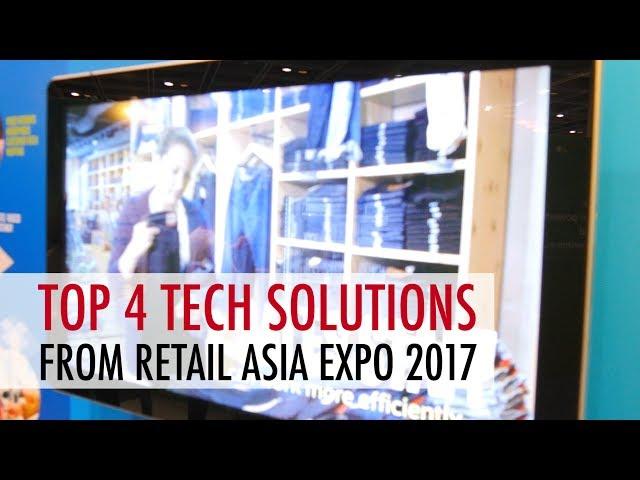 Top 4 Tech Solutions From Retail Asia Expo 2017