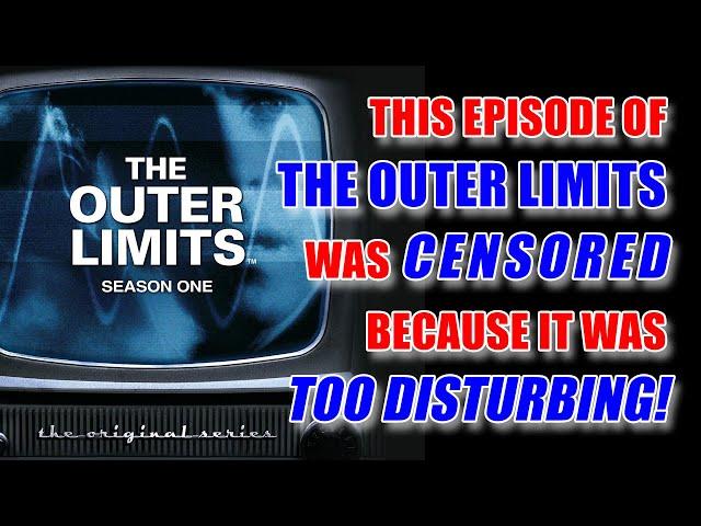 This Episode of THE OUTER LIMITS TV SHOW was CENSORED For Being TOO DISTURBING