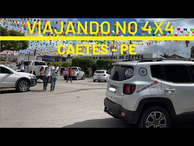 VIAJANDO NO 4X4 - CAETÉS - PE