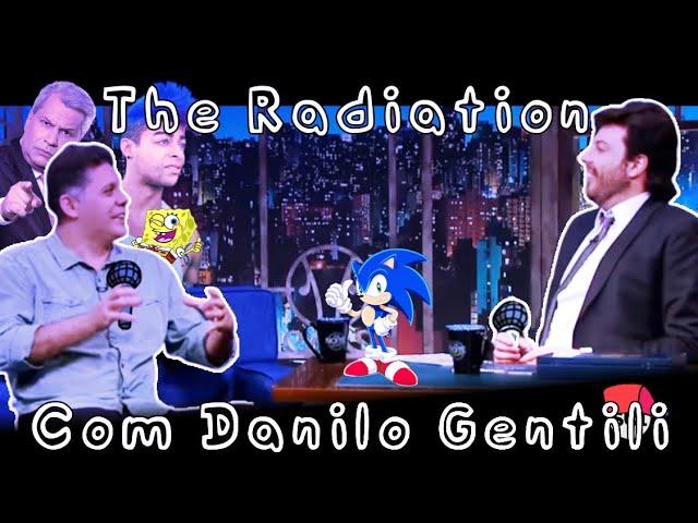 The Radiation com Danilo Gentili mas a cada turno muda o Convidado - Underfunkin' Radiation