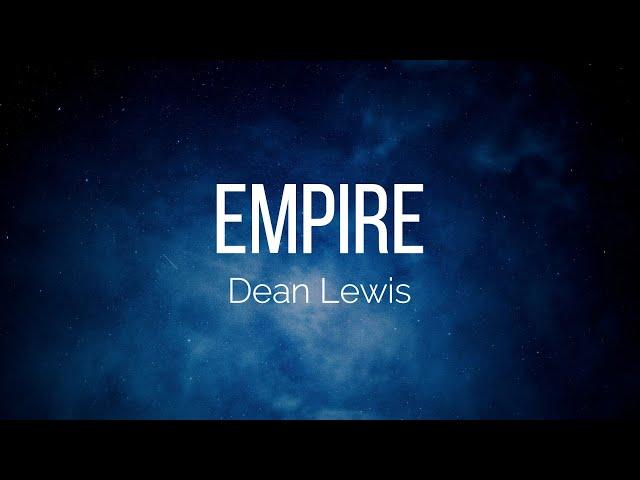 Dean Lewis - Empire (Lyrics)