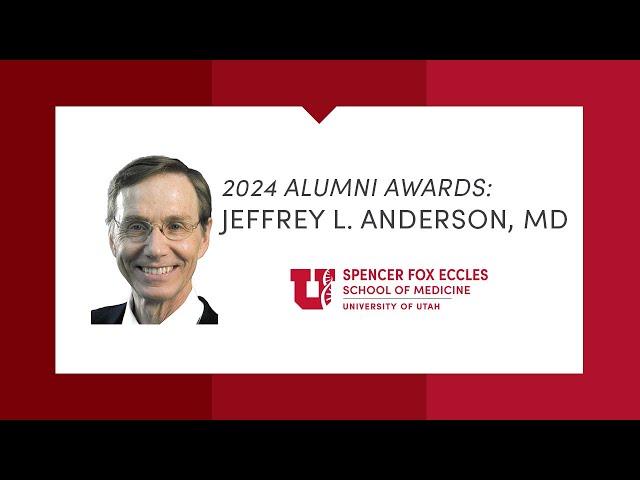 2024 Distinguished Service Award Jeffrey L. Anderson, MD