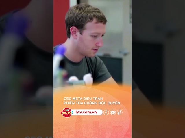 CEO META ĐIỀU TRẦN PHIÊN TÒA CHỐNG ĐỘC QUYỀN