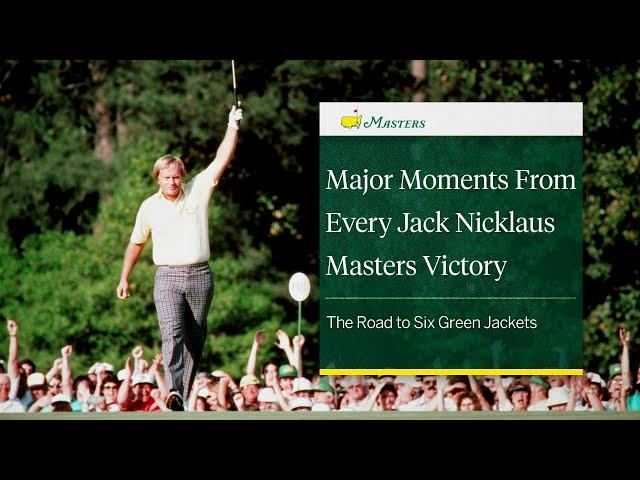 Major Moments From Every Jack Nicklaus Masters Victory