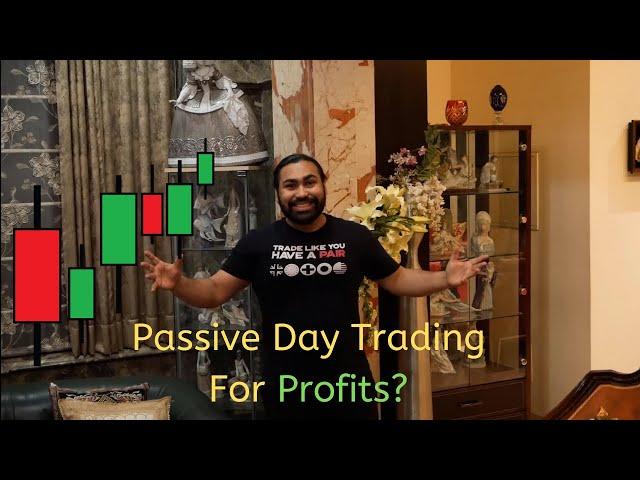 Passive Day Trading For Profits