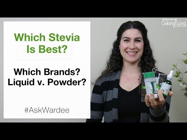 Which Stevia Is Best? Brands? Liquid v  Powder? | #AskWardee 107