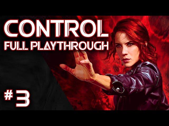 Control - Full Playthrough - Part 3 (Quick Cut)