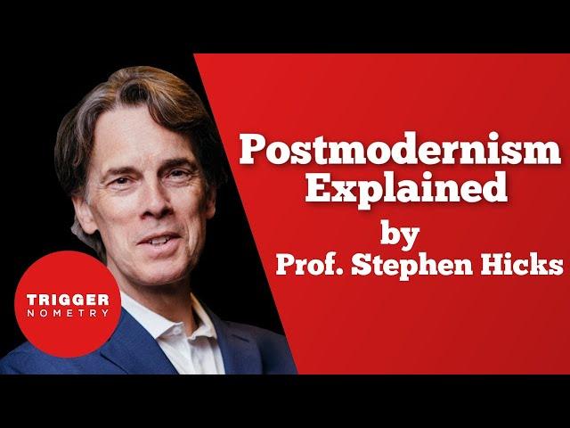 Postmodernism Explained by Professor Stephen Hicks