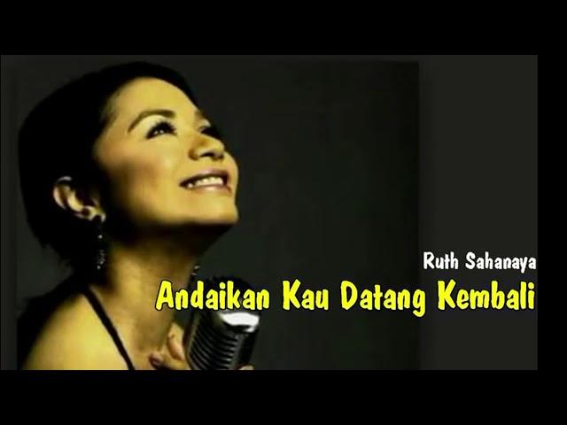 Ruth Sahanaya - Andaikan Kau Datang Kembali (Lirik)