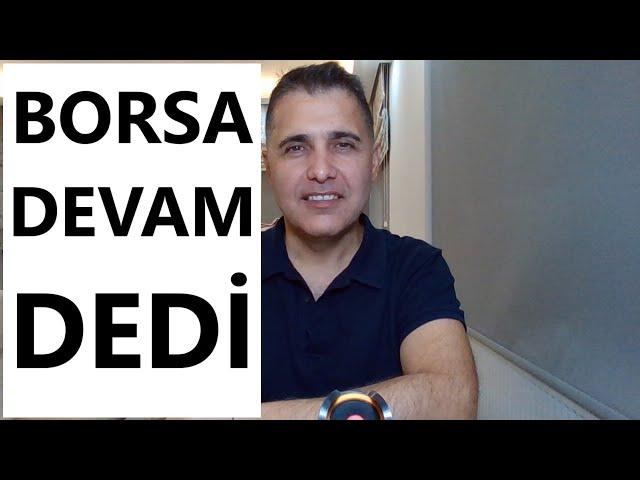 BORSA DEVAM DEDİ