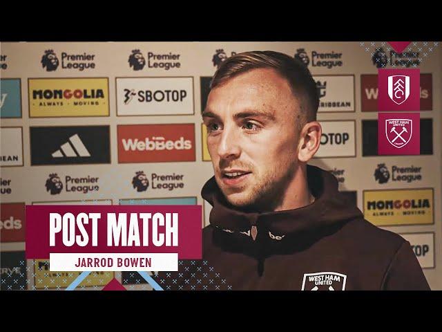 "We All Know Ings' Quality" | Fulham 1-1 West Ham | Jarrod Bowen | Post Match Reaction