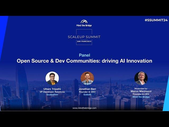 Open Source & Dev Communities: driving AI Innovation | Scaleup Summit San Francisco 2024