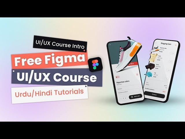 Figma: The Future of Design (FULL FREE COURSE 2025) in Urdu/Hindi