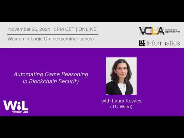 Women in Logic Online with Laura Kovács: Automating Game Reasoning in Blockchain Security