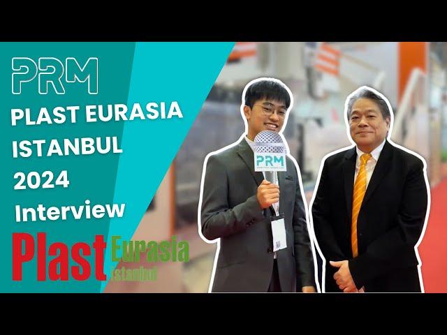 ChenHsong CFO Dave:Technology Innovations and Market Insights in Turkey | PlastEurasia Istanbul 2024