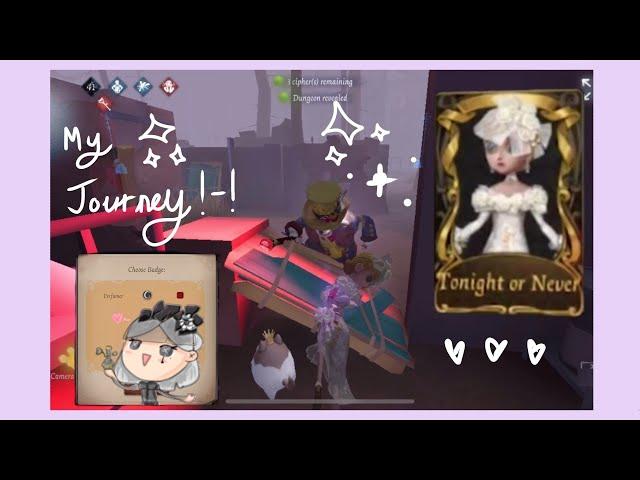 My Journey !-! | [Identity V]