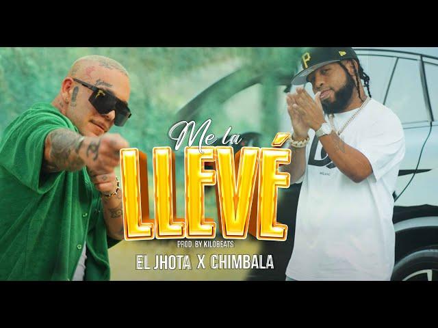 El Jhota, Chimbala - Me La Llevé (Vídeo Oficial)