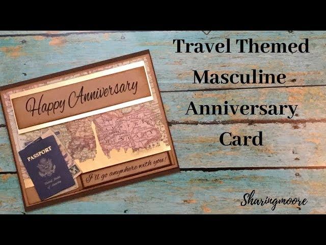 Masculine Travel Themed Anniversary Card ~ Apr 2019 {Sharingmoore}