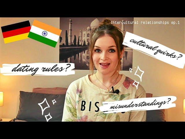 Intercultural relationships Ep. 1 Dating - German vs. Indian - what I learned