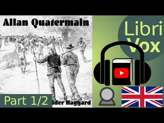 Allan Quatermain by H. Rider Haggard read by John Nicholson Part 1/2 | Full Audio Book