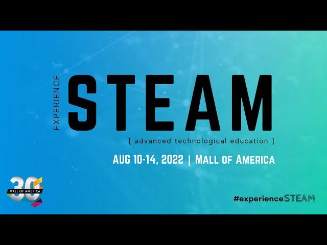 Join us for Experience STEAM at Mall of America!