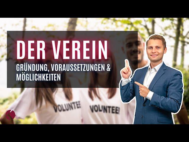 DER VEREIN - GRÜNDUNG, VORAUSSETZUNGEN & MÖGLICHKEITEN