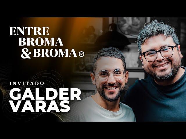 Entre Broma y Broma | Galder Varas