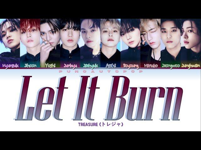 TREASURE トレジャー " Let It Burn " Lyrics (ColorCoded/ENG/KAN/ROM/가사) 트레저