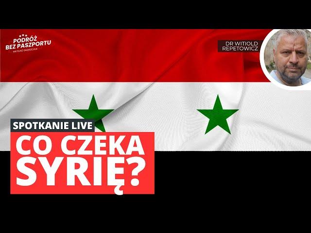 Co czeka Syrię i Bliski Wschód? LIVE z dr Witoldem Repetowiczem