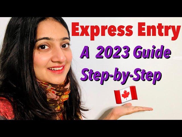 Express Entry 2023 Step-by-Step Guide | Changes | Canada Immigration Levels Plan 2023-2025