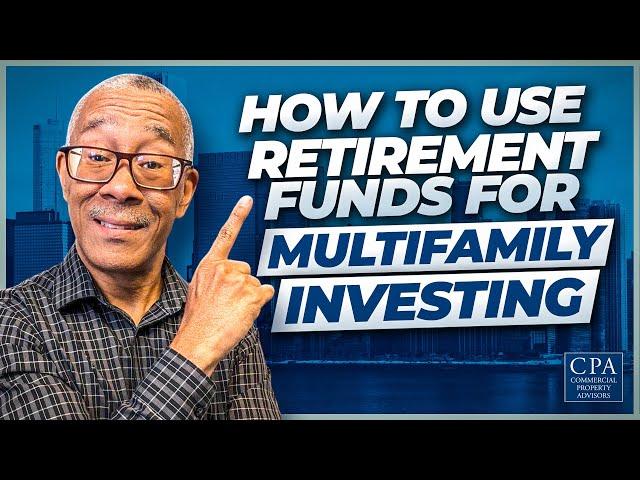 How to Use Retirement Funds for Multifamily Investing