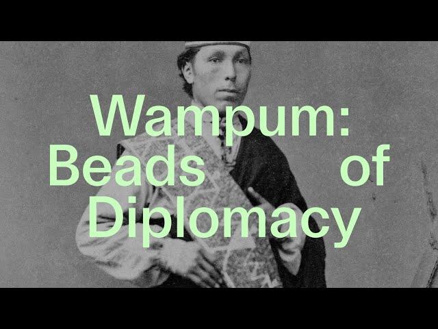 Wampum: Beads of Diplomacy