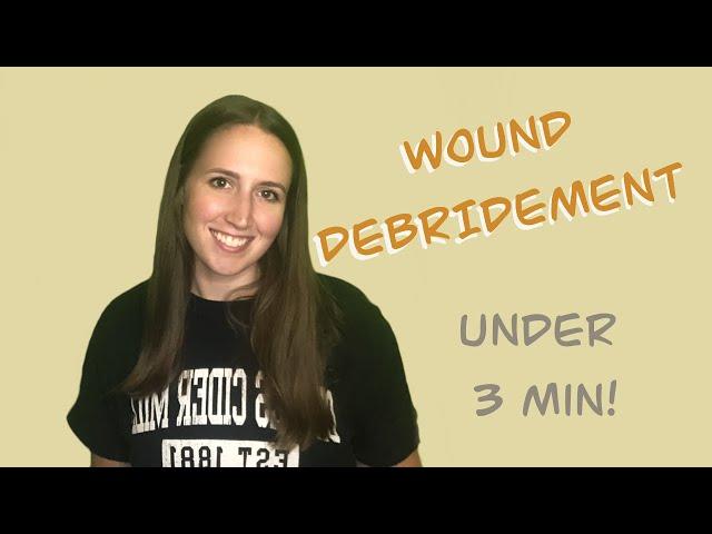 WOUNDS - Debridement