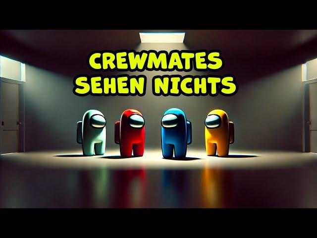 AMONG US, aber die Crewmates sehen ÜBERHAUPT NICHTS! Blind Challenge bei Among Us