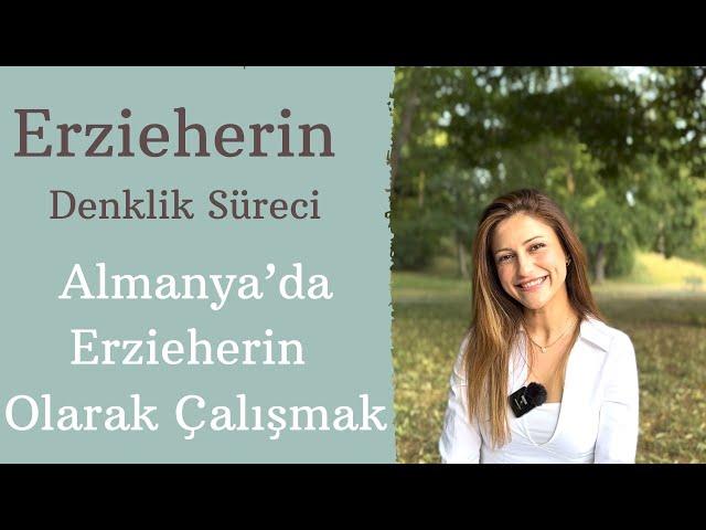 Almanya’da Erzieherin Olarak Çalışmak, Erzieherin Denklik Süreci #almanyayagöç