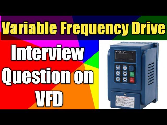 Interview Question On VFD| What is Variable Frequency Drive | Variable Frequency Drive Working