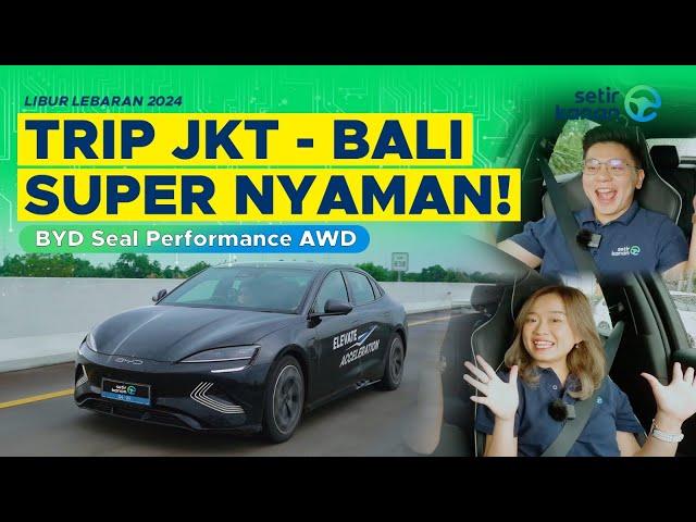 Roadtrip Jakarta-Bali Hemat Dan Nyaman! | BYD Seal Performance AWD | Setir Kanan Mudik 2024