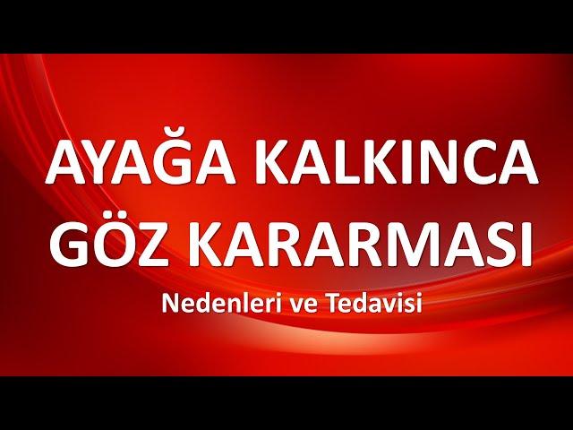 GÖZ KARARMASI ve BAŞ DÖNMESİ Neden Olur?