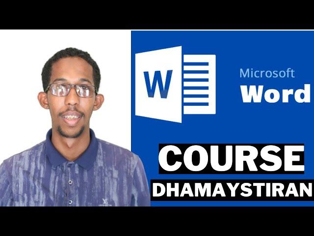 COURSE DHAMAYSTIRAN MS-WORD - Sidee Loo Adeegsadaa Microsoft  Word iyo Waxkasta oo Ku Saabsan.