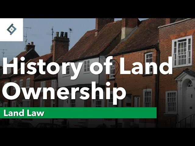 History of Land Ownership - Land Law